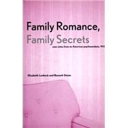 Family Romance, Family Secrets; Case Notes from an American Psychoanalysis, 1912