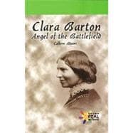 Clara Barton : Angel of the Battlefield