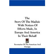 The Story of the Madiai: With Notices of Efforts Made, in Europe and America in Their Behalf