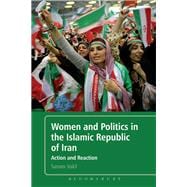 Women and Politics in the Islamic Republic of Iran Action and Reaction