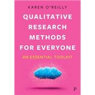 Qualitative Research Methods for Everyone