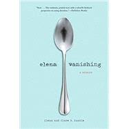 Elena Vanishing A Memoir