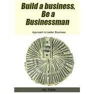 Build a Business, Be a Businessman