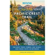 Moon Drive & Hike Pacific Crest Trail The Best Trail Towns, Day Hikes, and Road Trips In Between