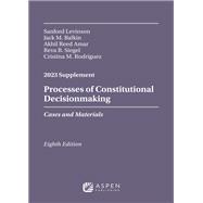 Processes of Constitutional Decisionmaking: Cases and Materials, Eighth Edition, 2023 Supplement Connected eBook