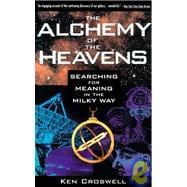 The Alchemy of the Heavens Searching for Meaning in the Milky Way