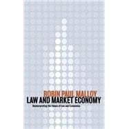 Law and Market Economy: Reinterpreting the Values of Law and Economics