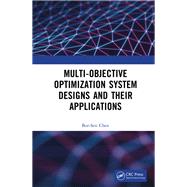 Multi-Objective Optimization System Designs and Their Applications