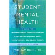 Student Mental Health A Guide For Teachers, School and District Leaders, School Psychologists and Nurses, Social Workers, Counselors, and Parents book cover, ISBN 9781324052142