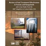 Review of Fuel Treatment Effectiveness in Forests and Rangelands and a Case Study from the 2007 Megafires in Central Idaho USA