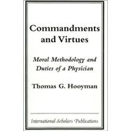 Commandments and Virtues Moral Methodology and Duties of a Physician