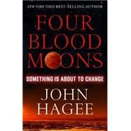 Four Blood Moons Something is About to Change