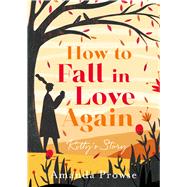 How to Fall in Love Again Kitty's Story