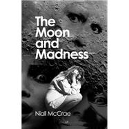 The Moon and Madness