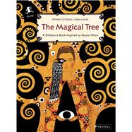 The Magical Tree A Children's Book Inspired by Gustav Klimt