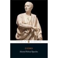 Cicero: Selected Political Speeches : Selected Political Speeches