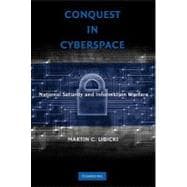 Conquest in Cyberspace: National Security and Information Warfare