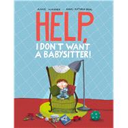 Help, I Don't Want a Babysitter!