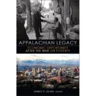 Appalachian Legacy Economic Opportunity after the War on Poverty