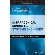 The Paradoxical Mindset of Systems Engineers Uncommon Minds, Skills, and Careers