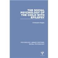 The Social Psychology of the Child with Epilepsy