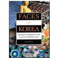 Faces of Korea : The Foreign Experience in the Land of the Morning Calm,9781565912144