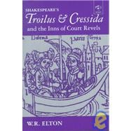 ShakespeareÆs Troilus and Cressida and the Inns of Court Revels