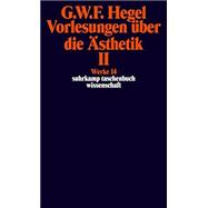 Werke in 20 Banden und Register, Bd.14, Vorlesungen uber die Asthetik II.