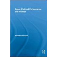Queer Political Performance and Protest,9780203892145