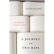 A Journey with Two Maps Becoming a Woman Poet