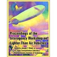 Proceedings of the Interagency Workshop on Lighter Than Air Vehicles