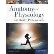 Anatomy and Physiology for Health Professionals (Book with Access Code)