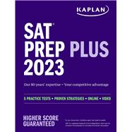 SAT Prep Plus 2023: Includes 5 Full Length Practice Tests, 1500+ Practice Questions, + 1 Year Online Access to Customizable 250+ Question Bank and 2 Official College Board Tests,9781506282145