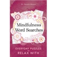 Mindfulness Word Searches Everyday Puzzles to Relax With