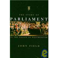 The Story of Parliament in the Palace of Westminister