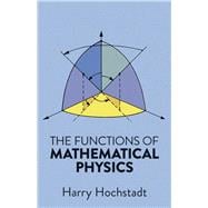The Functions of Mathematical Physics