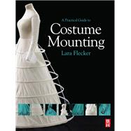 A Practical Guide to Costume Mounting,9781138132146