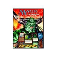 Magic : The Gathering - Official Encyclopedia; The Complete Card Guide