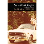 Sic Transit Wagon and Other Stories