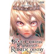 The Blood-Crawling Princess of a Ruined Country, Vol. 1