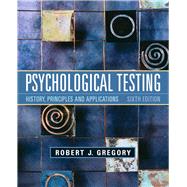 Psychological Testing : History, Principles, and Applications