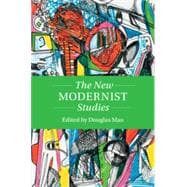 The New Modernist Studies (Twenty-First-Century Critical Revisions)