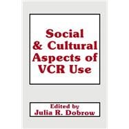 Social and Cultural Aspects of Vcr Use