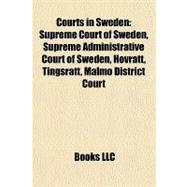 Courts in Sweden : Supreme Court of Sweden, Supreme Administrative Court of Sweden, Hovrätt, Tingsrätt, Malmö District Court