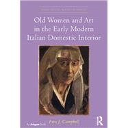 Old Women and Art in the Early Modern Italian Domestic Interior