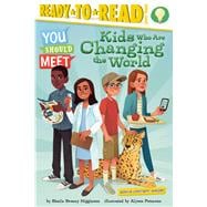 Kids Who Are Changing the World Ready-to-Read Level 3