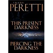 This Present Darkness and Piercing the Darkness: And, Piercing the Darkness