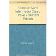 Facetas: Nivel Intermedio Curso Breve - Student Edition