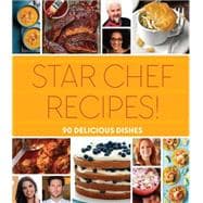 Star Chef Recipes! 90 Delicious Dishes