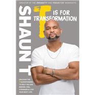 T Is for Transformation Unleash the 7 Superpowers to Help You Dig Deeper, Feel Stronger, and Live Your Best Life